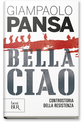 Pansa Giampaolo Bella ciao. Controstoria della Resistenza